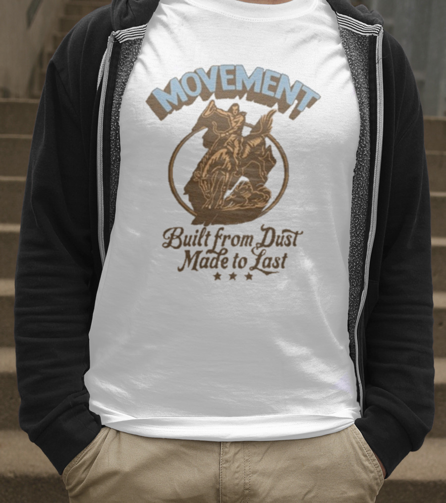 Movement Built From Dust Made To Last Cowboy Rider Retro Style T-Shirt