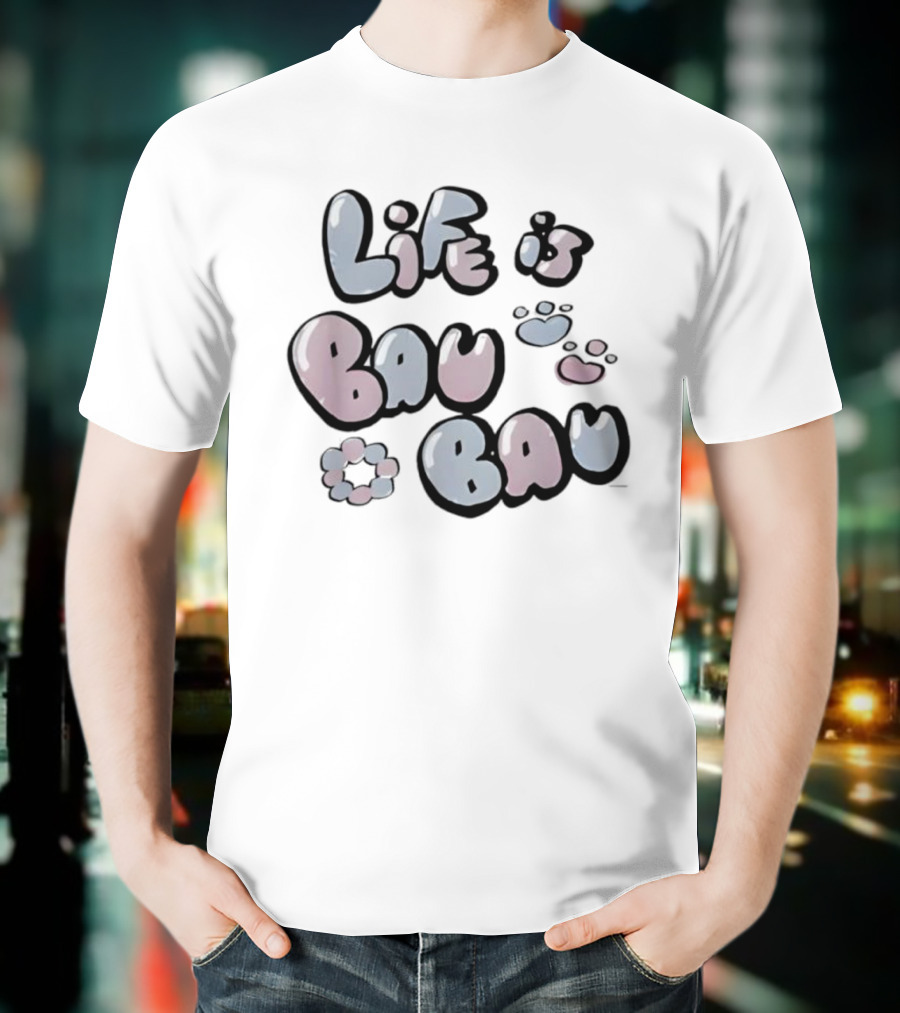 Life Is Bau Bau Pastel Bubble Letters And Paw Prints T-Shirt
