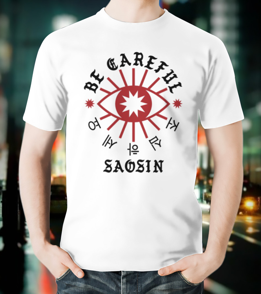 Ben Alexis Saosin Eye Symbol Be Careful T-Shirt