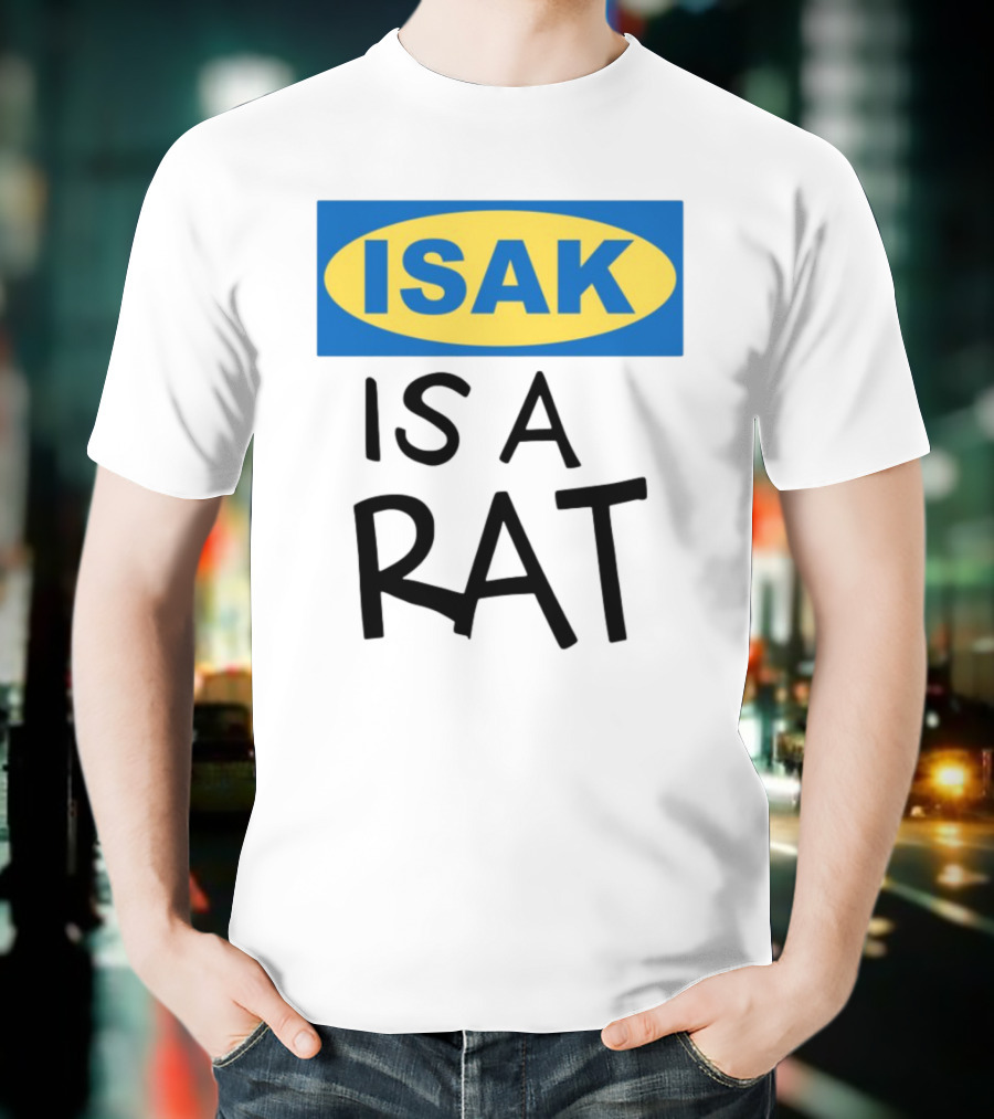 ISAK Is A Rat IKEA Parody T-Shirt