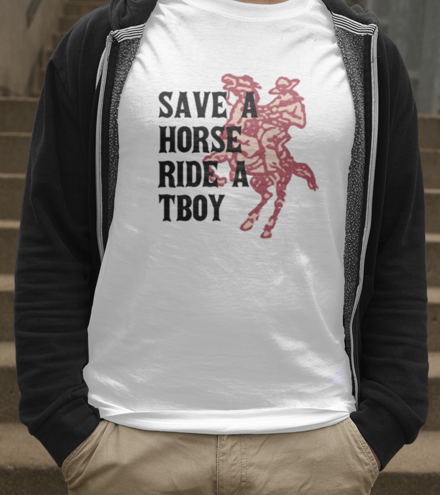 Save Horse Ride A Tboy Cowboy Text And Image T-Shirt