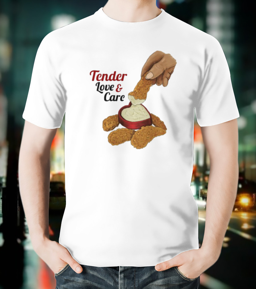 Tender Love And Care Chicken Tenders Heart-Shaped Sauce T-Shirt
