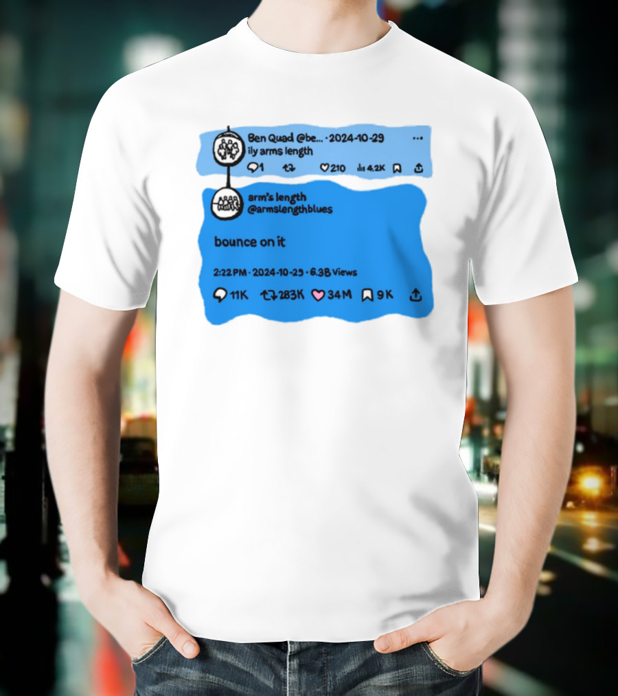 Ben Quad Arm's Length Bounce On It Tweet Viral 2024 T-Shirt