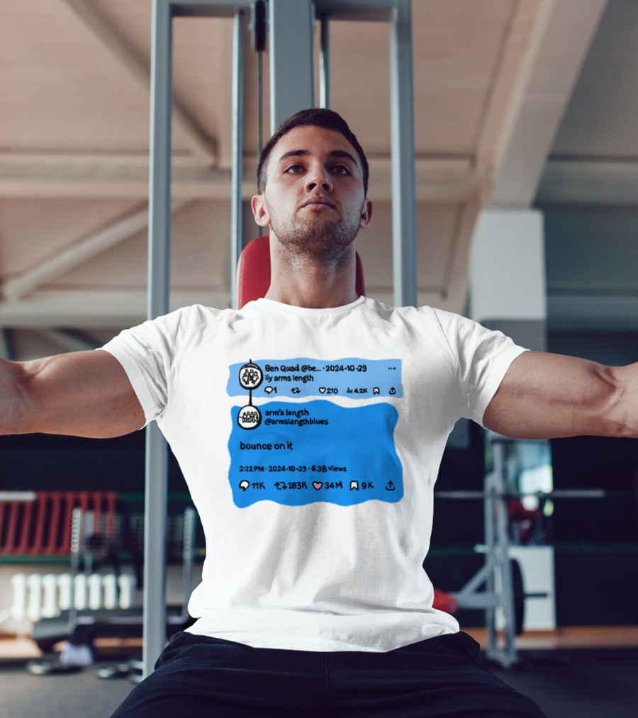 Ben Quad Arm's Length Bounce On It Tweet Viral 2024 T-Shirt