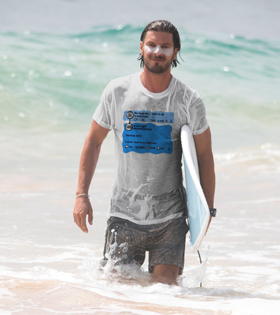 Ben Quad Arm's Length Bounce On It Tweet Viral 2024 T-Shirt