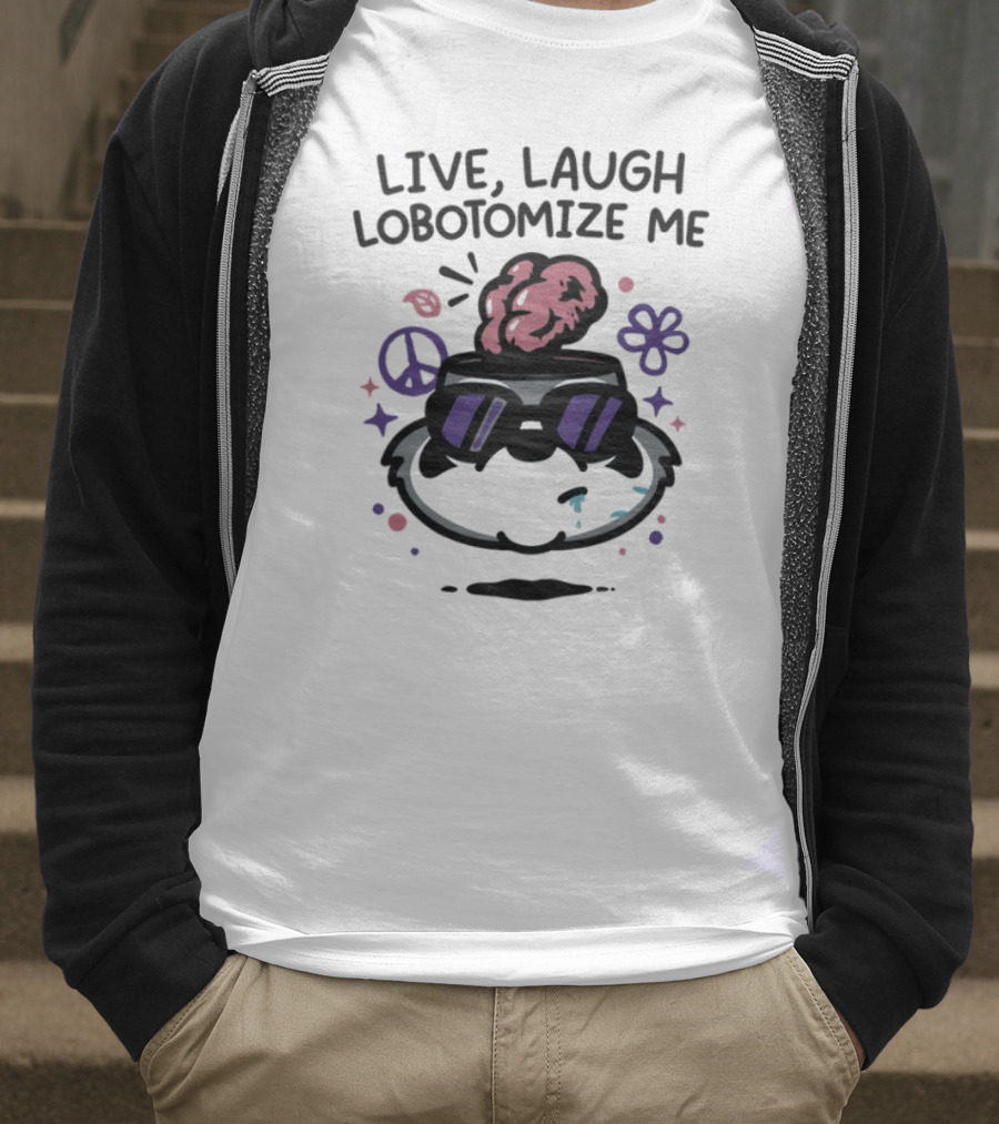 Live Laugh Lobotomize Me Peace And Hippie Vibes With Brain Explosion T-Shirt