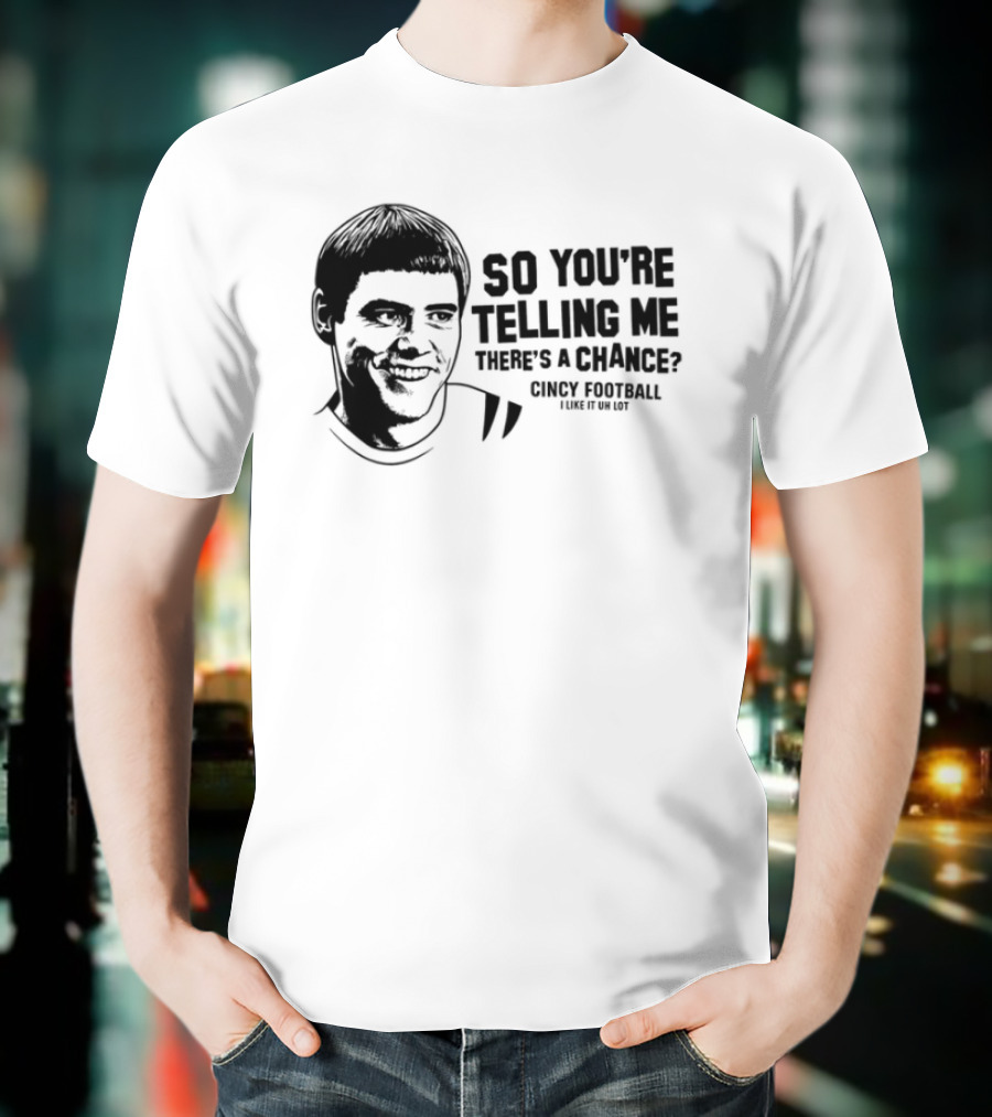 Lloyd Christmas So You're Telling Me There's A Chance Dumb And Dumber T-Shirt
