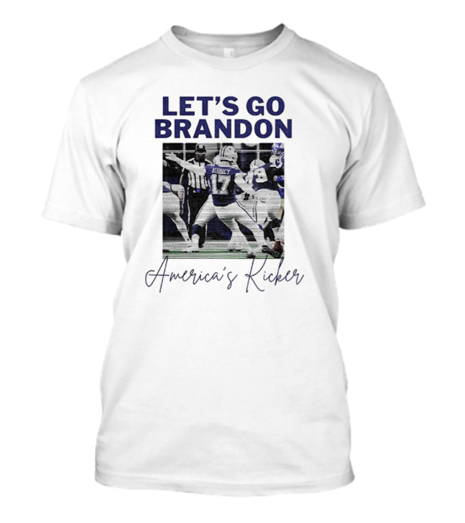 Let's Go Brandon America's Kicker Dallas Cowboys T-Shirt