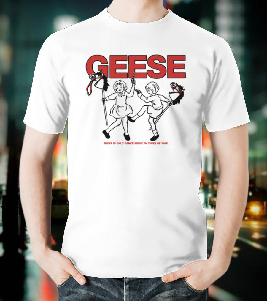 Geese There Is Only Dance Music In Times Of War Gaming Culture Squad T-Shirt