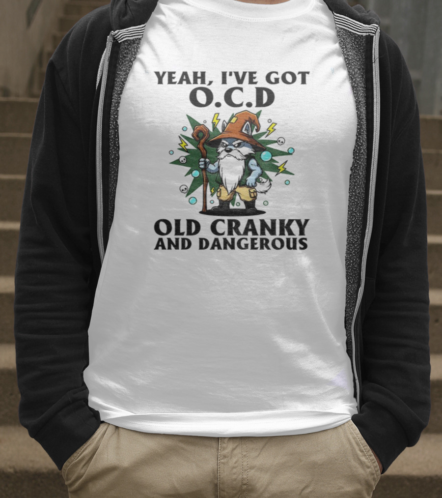 Gnome Yeah I’ve Got O.C.D Old Cranky And Dangerous Wizard Staff Lightning Bearded Character T-Shirt