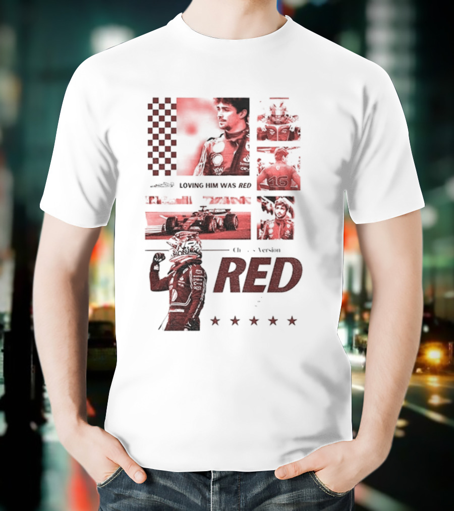 Charles Leclerc Ferrari Racing Formula 1 Fan Motorsport Loving Him Was Red T-Shirt