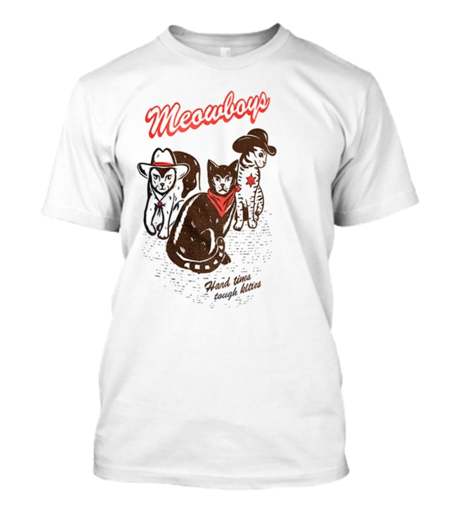 Meowboys Cowboy Cats Hard Times Tough Kitties T-Shirt