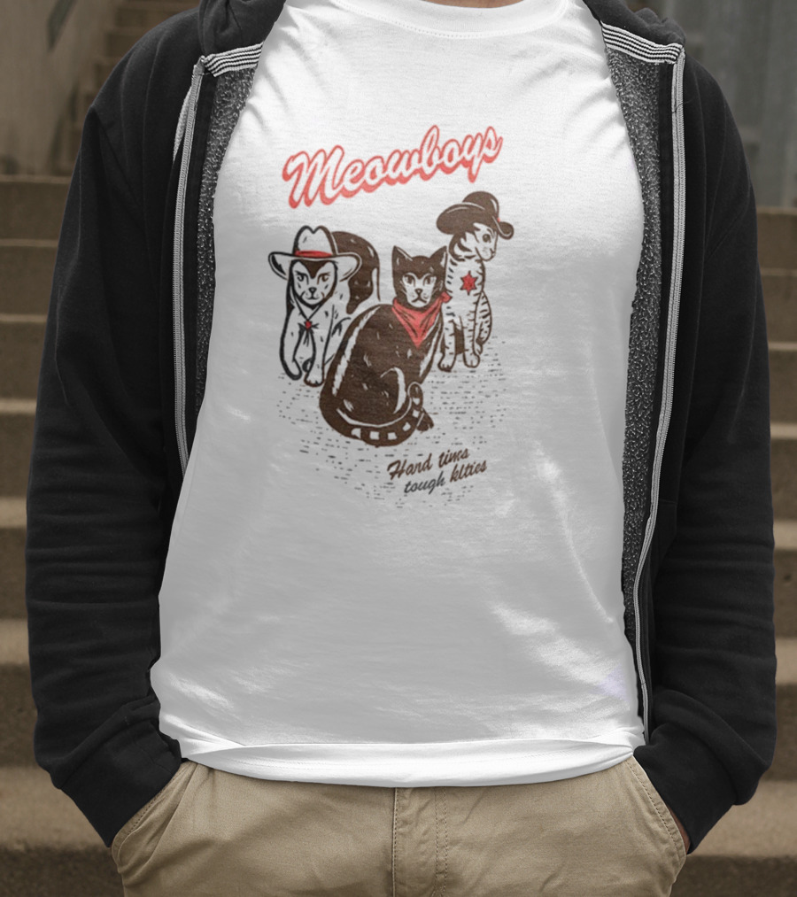 Meowboys Cowboy Cats Hard Times Tough Kitties T-Shirt