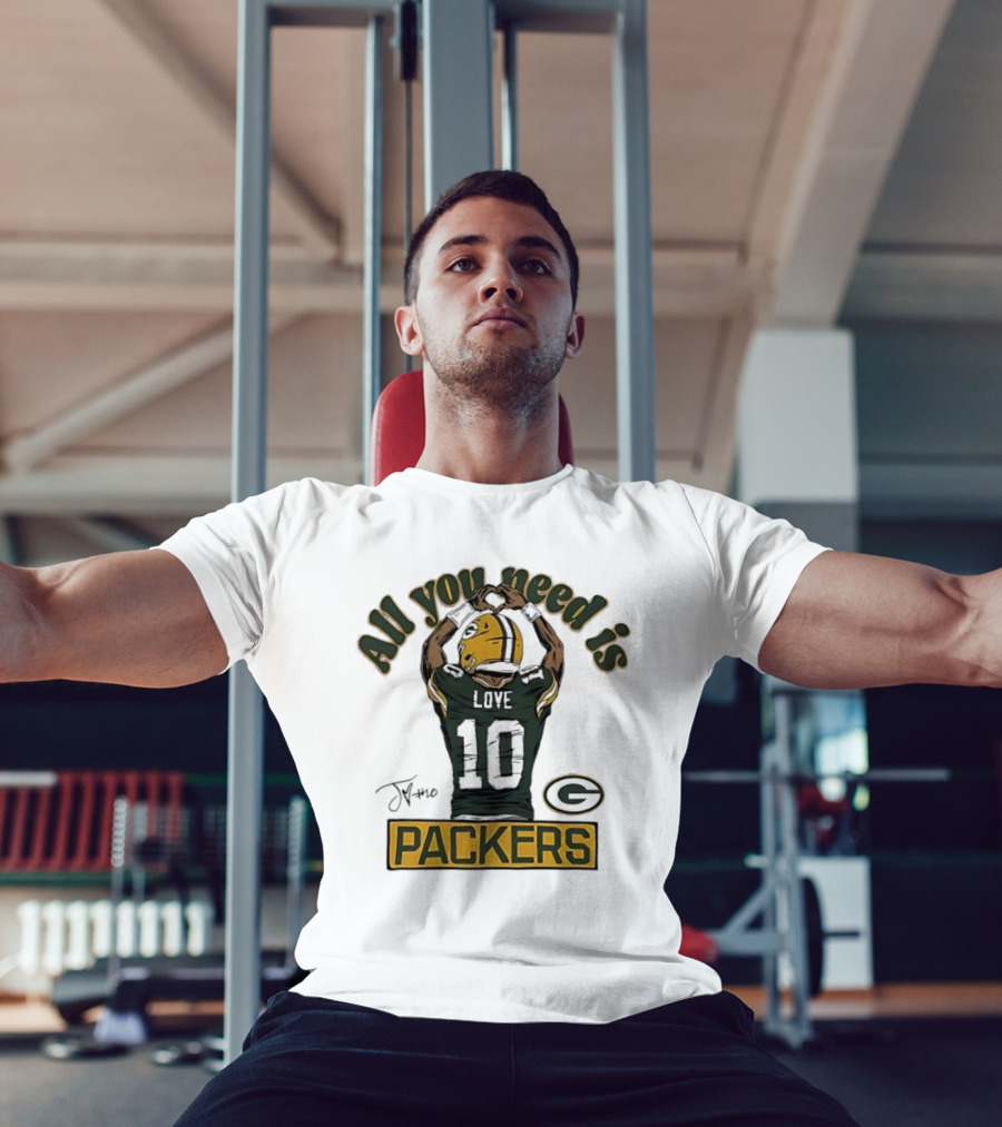 All You Need Is Packers Jordan Love 10 Packers T-Shirt