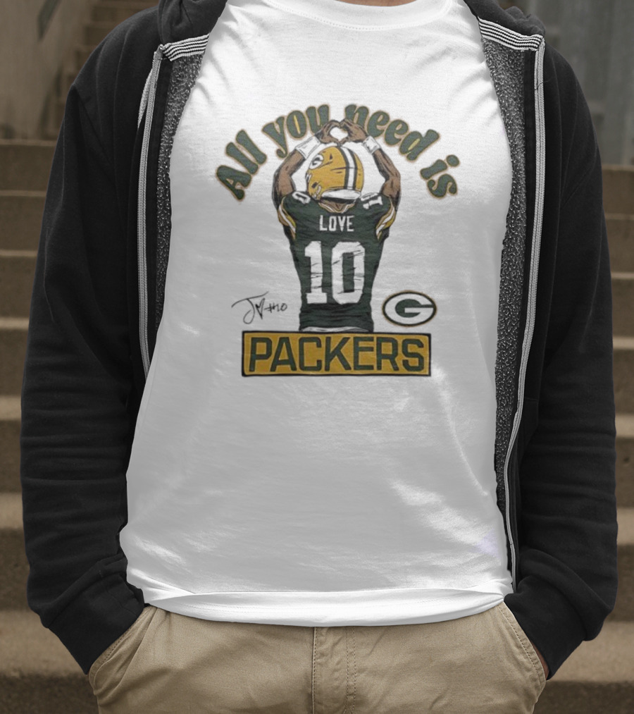 All You Need Is Packers Jordan Love 10 Packers T-Shirt