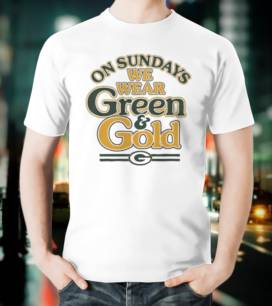 On Sundays We Wear Green And Gold Packers Fan Gear T-Shirt