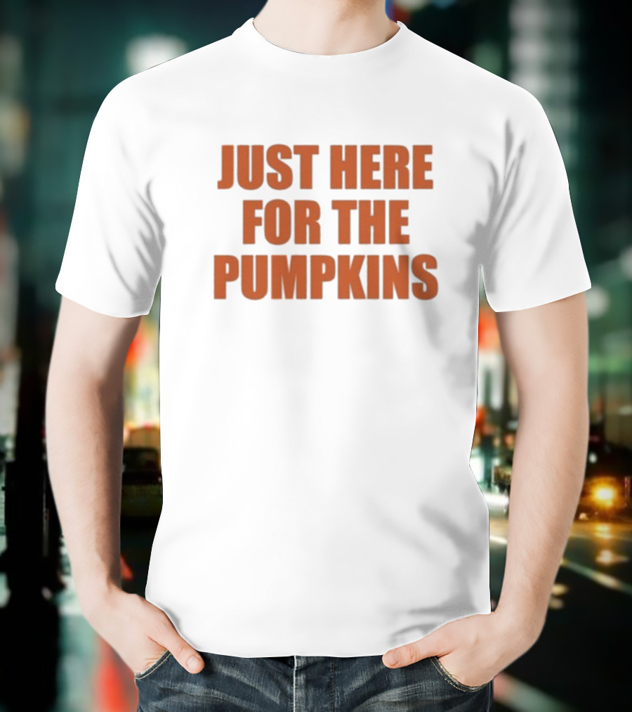 "Just Here For The Pumpkins Halloween Autumn Festive Vibes" T-Shirt