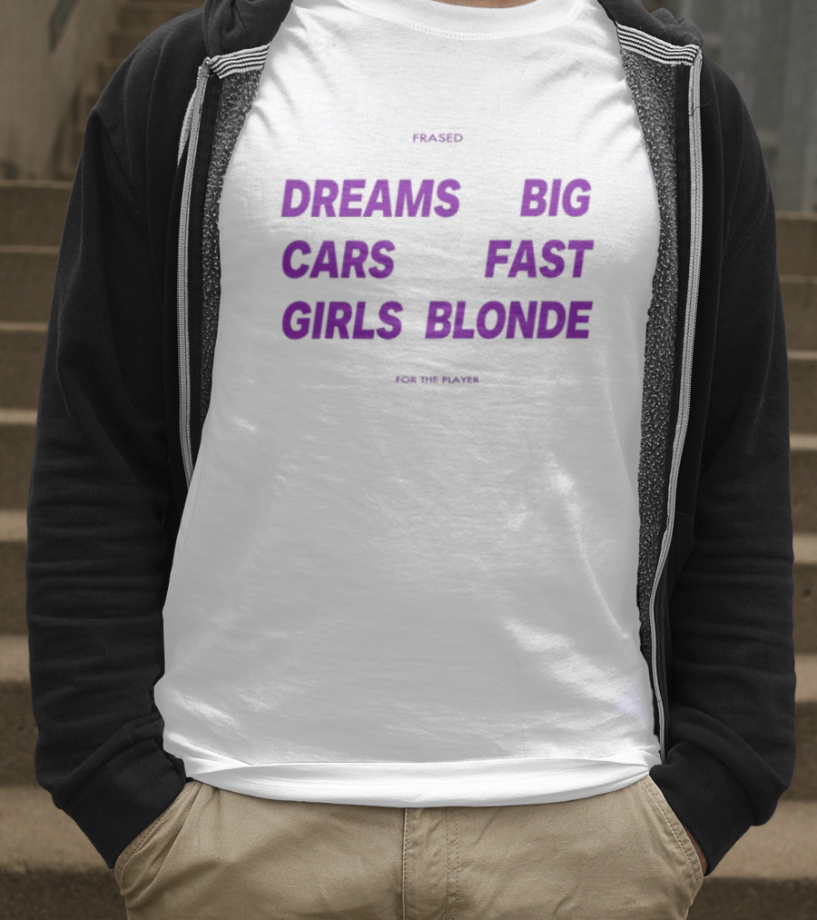 Flaired Dreams Big Cars Fast Girls Blonde For The Dreamer T-Shirt