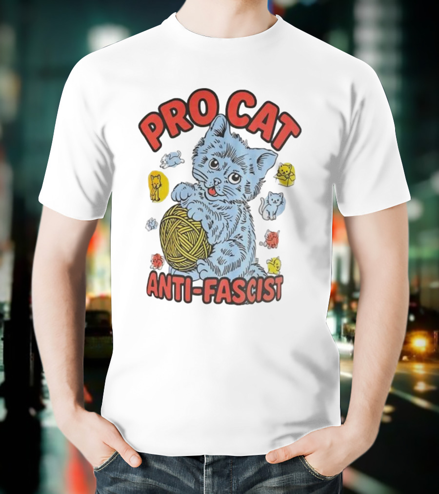 Pro Cat Anti Fascist Cat Ball Of Yarn With Cute Kittens T-Shirt