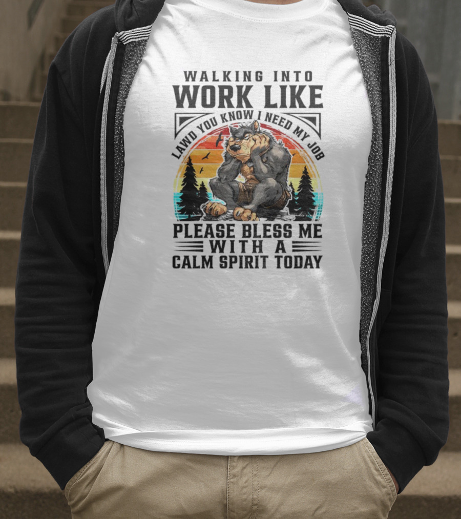 Wolf Walking Into Work Like Lawd You Know I Need My Job Please Bless Me With A Calm Spirit Today Vintage Sunset Forest Silhouette T-Shirt