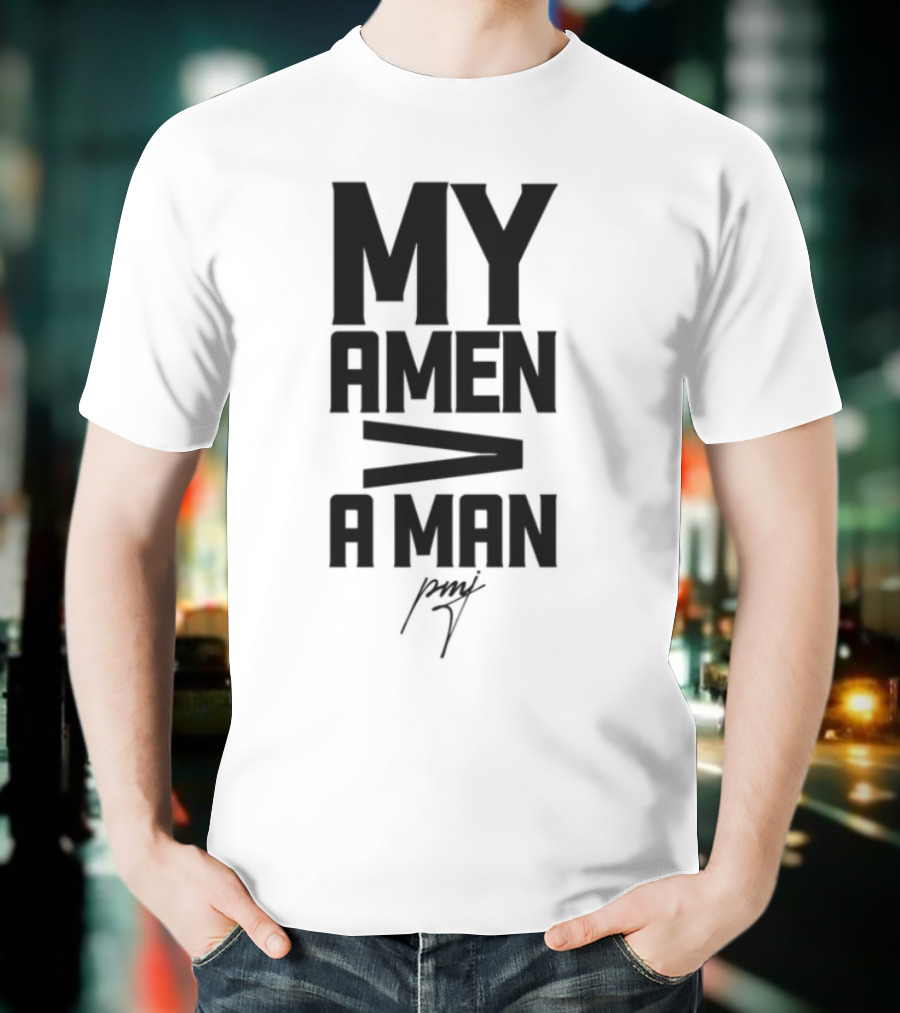Iamblaksheep My Amen Greater Than A Man T-Shirt