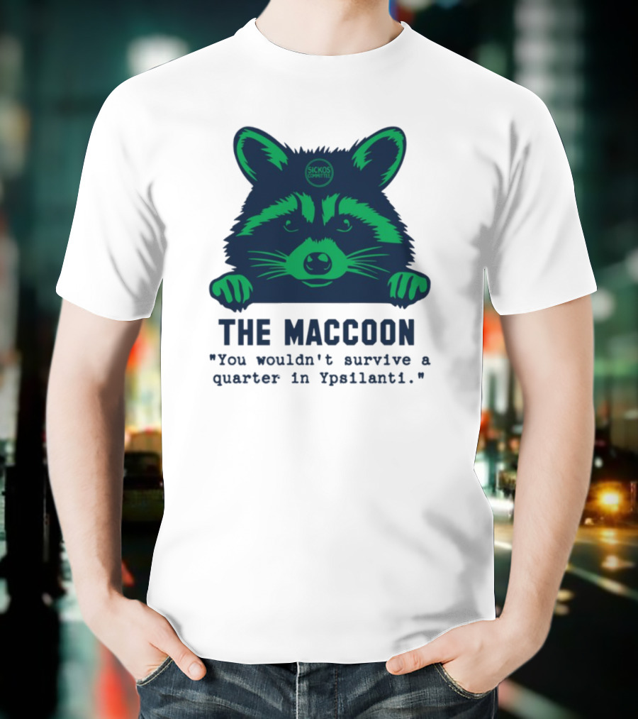 The Maccoon Sickos Committee Ypsilanti Survival Challenge T-Shirt