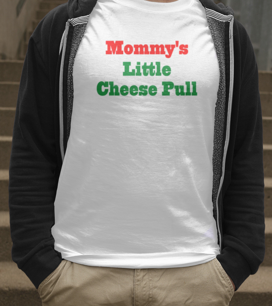Mommy's Little Cheese Pull Green And Red Text T-Shirt