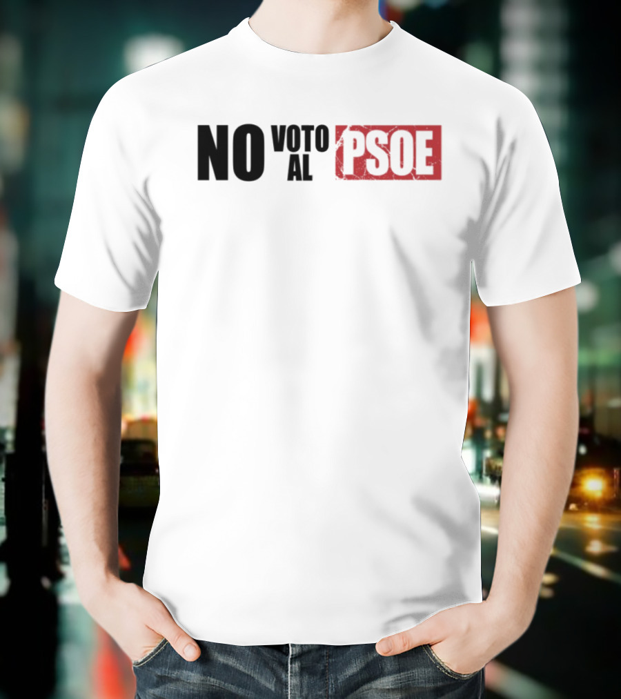 No Voto Al PSOE Political Statement T-Shirt