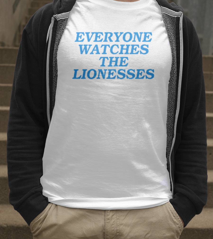 Everyone Es The Lionesses Football Team Supporters Trend T-Shirt