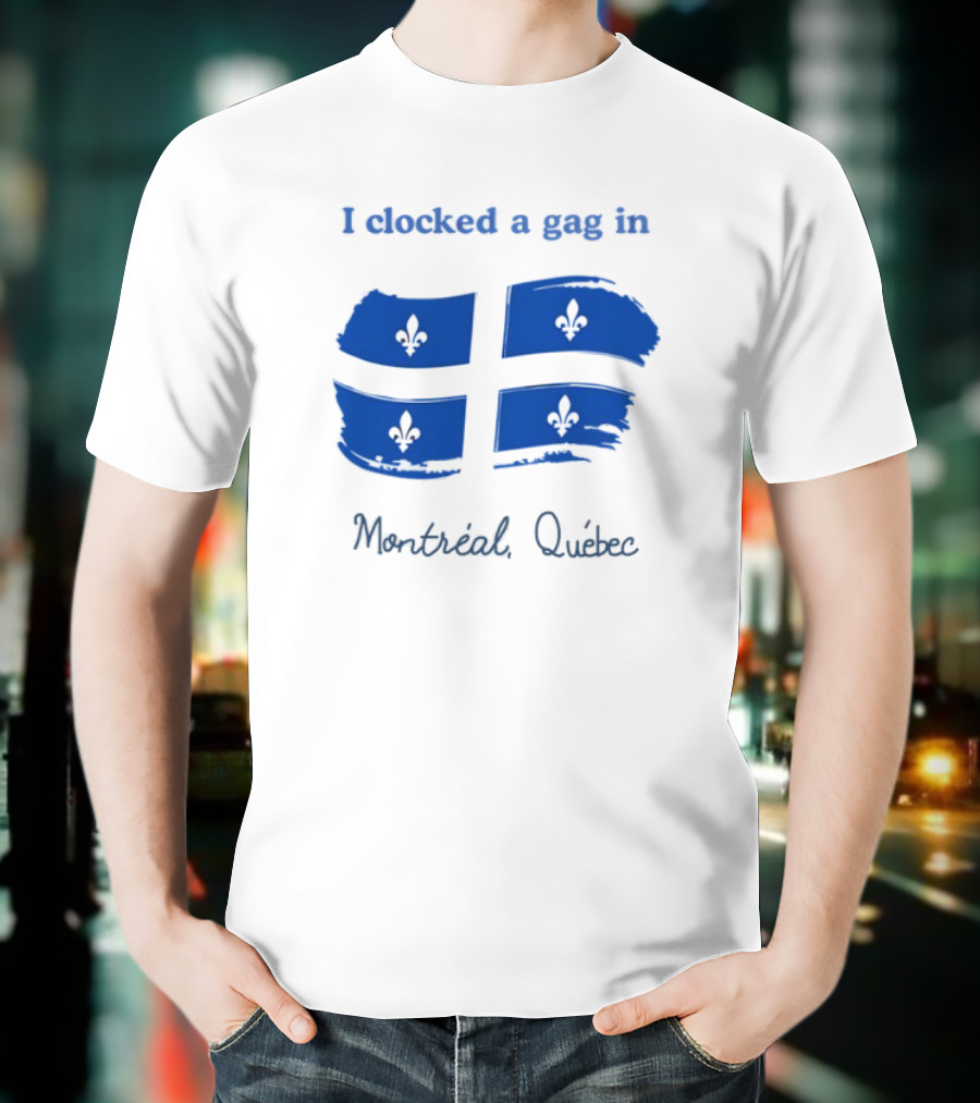 I Ed A Gag In Montreal Quebec Fleur-de-Lis Flag T-Shirt