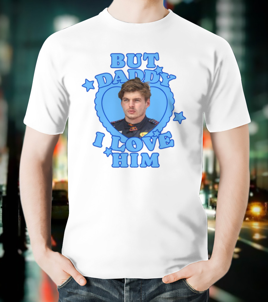 But Daddy I Love Him Max Verstappen Blue Heart Stars T-Shirt