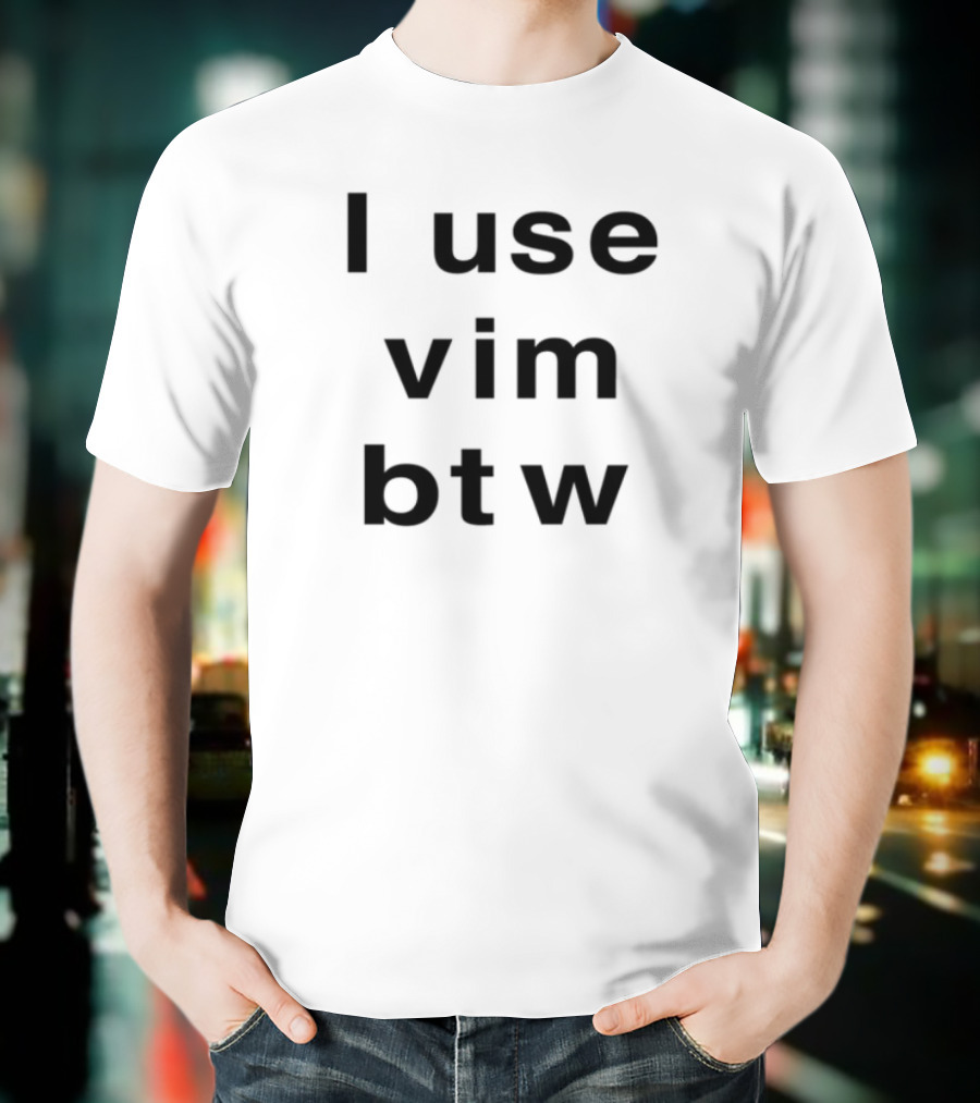I Use Vim Btw Minimalist Text Design T-Shirt
