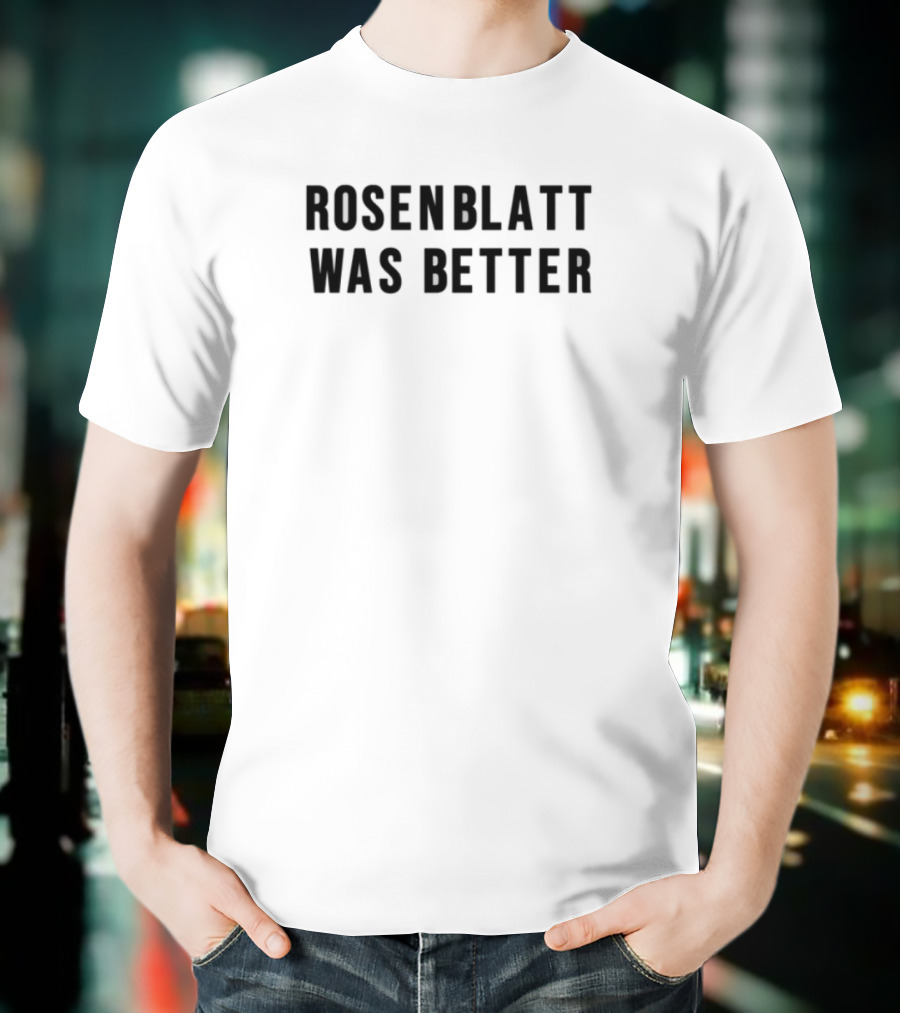 Rosenblatt Was Better Stadium Nostalgia Fan Tribute T-Shirt