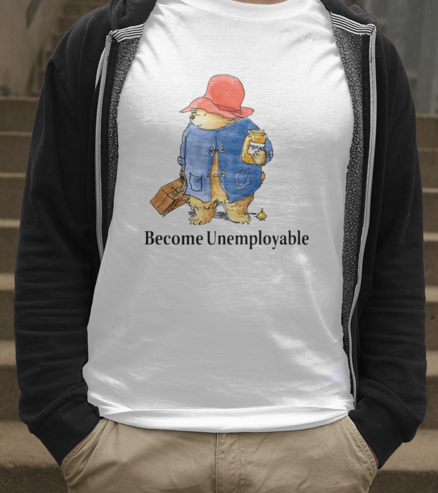 Become Unemployable Bear With Red Hat And Marmalade Jar T-Shirt