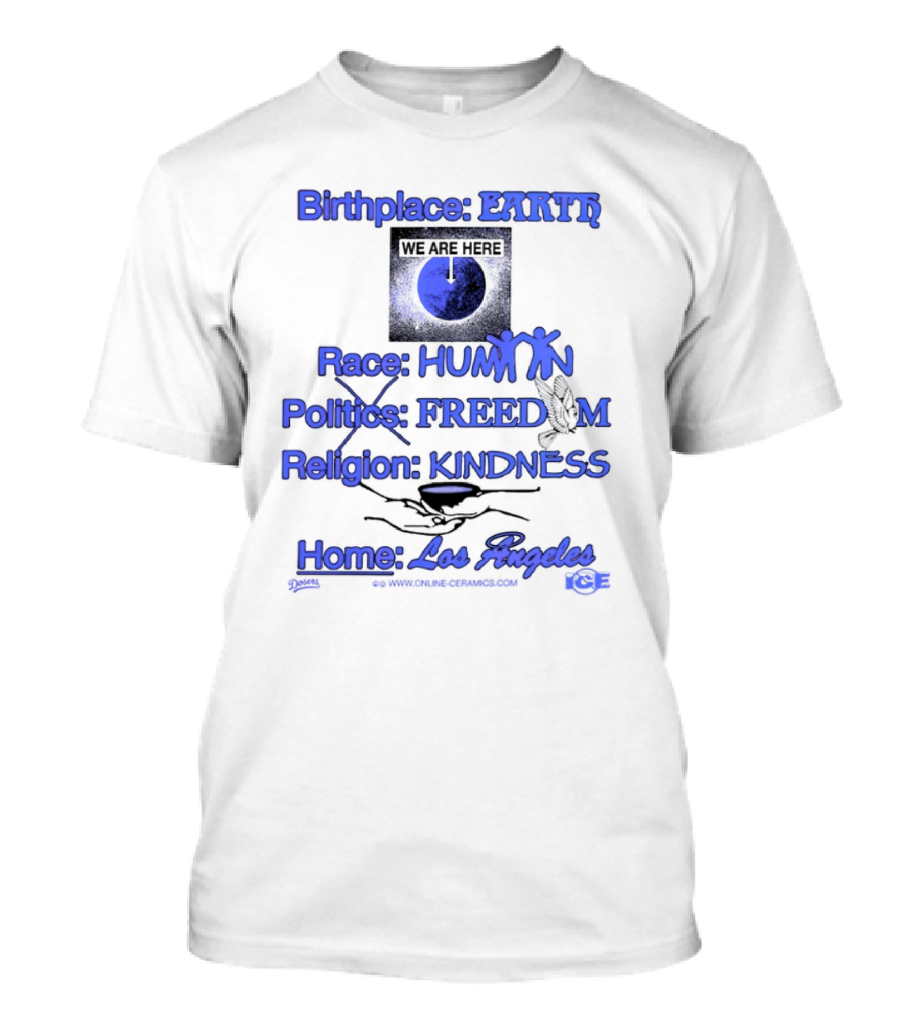 Birthplace Earth Race Human Politics Freedom Religion Kindness Home Los Angeles T-Shirt