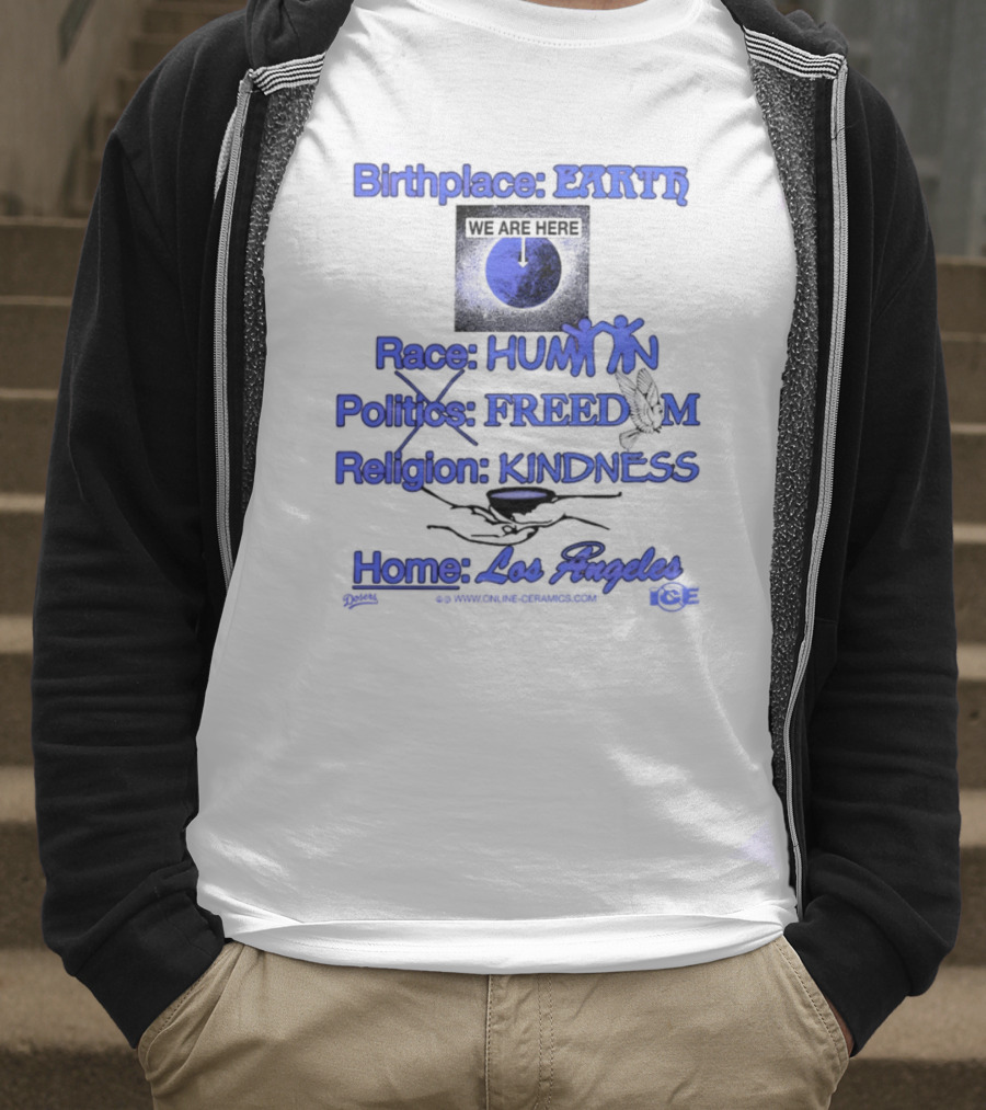 Birthplace Earth Race Human Politics Freedom Religion Kindness Home Los Angeles T-Shirt