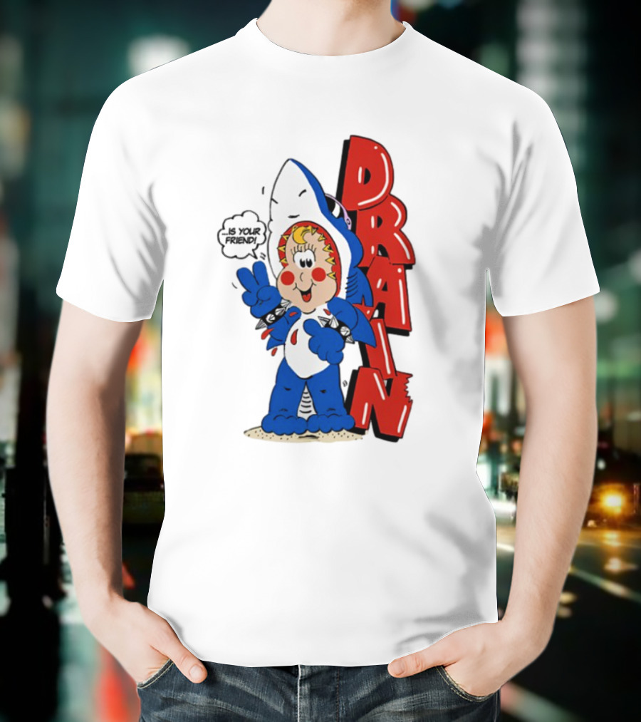 Drain Freako Is Your Friend T-Shirt
