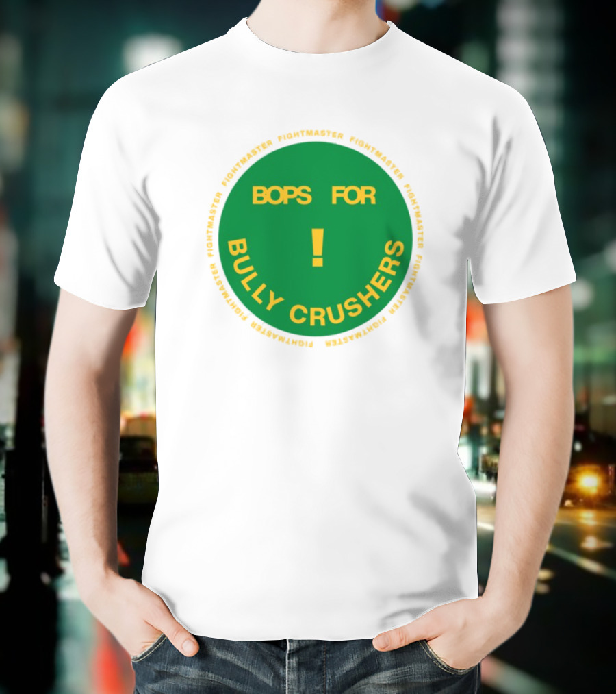 Bops For Bully Crushers Fightmastermusic Exclamation Circle Green Yellow T-Shirt