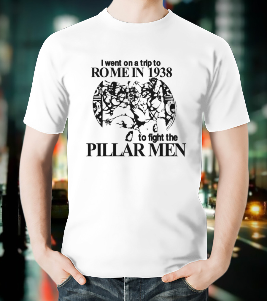 Hoshis I Went On A Trip To Rome In 1938 To Fight The Pillar Men Adventure T-Shirt