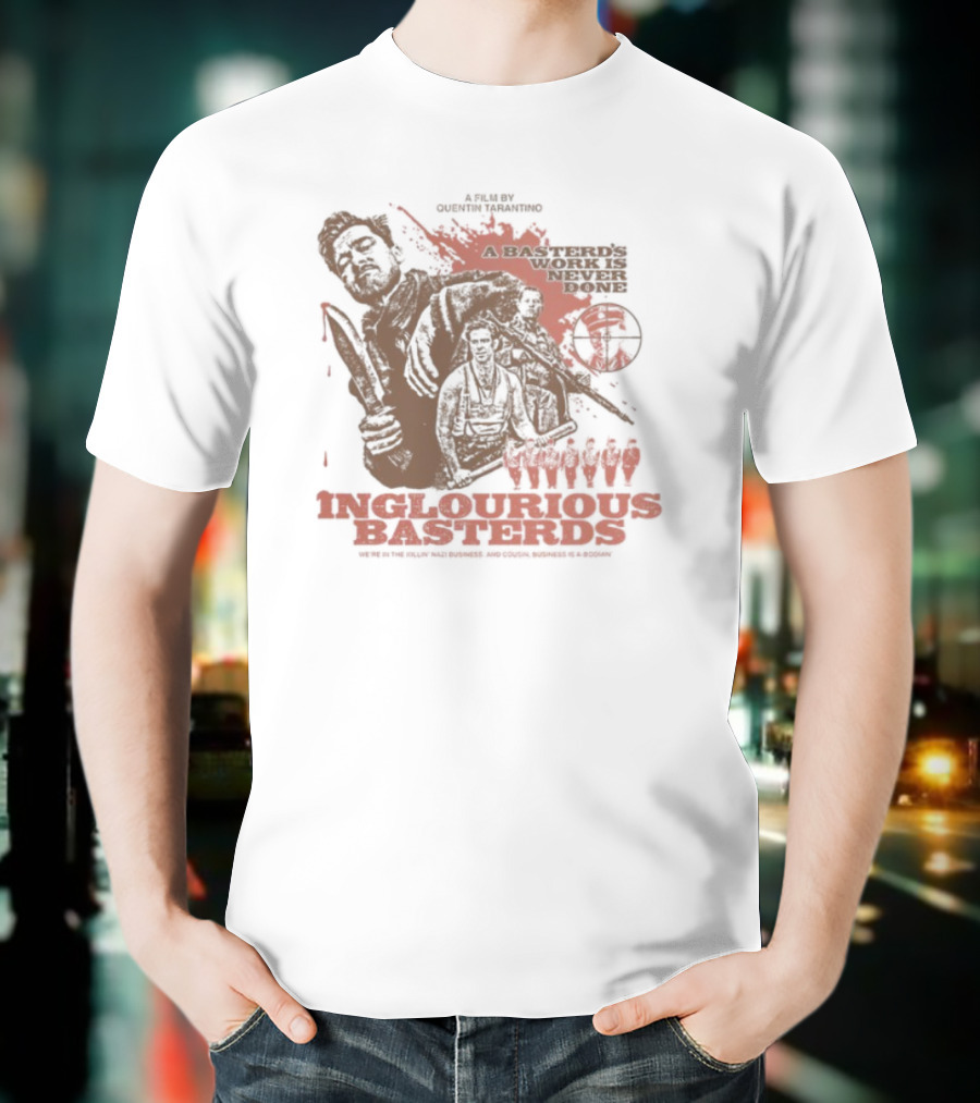 Inglourious Basterds A Basterds Work Is Never Done Tarantino Cult Movie Tribute T-Shirt