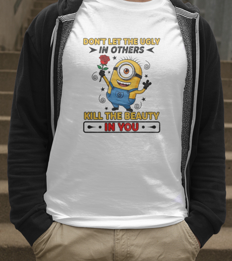 Minion Don't Let The Ugly Kill The Beauty In You Red Rose Blue Overalls T-Shirt