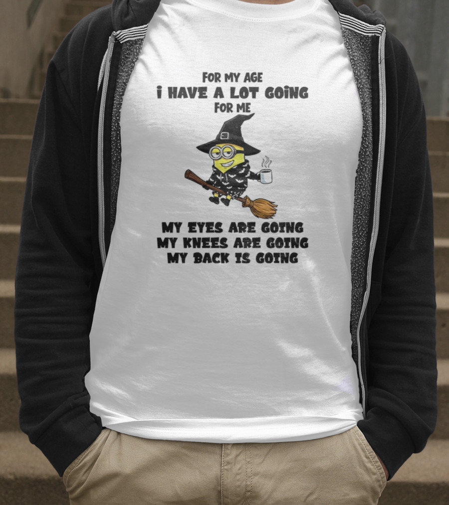 Minion Witches My Eyes Knees Back Going For My Age T-Shirt