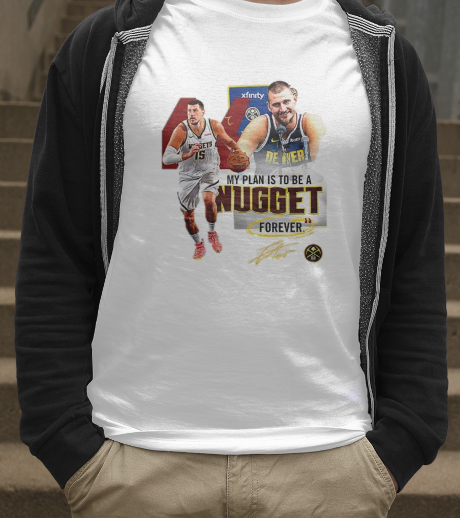 Nikola Jokic Denver Nuggets NBA My Plan Is To Be A Nugget Forever T-Shirt