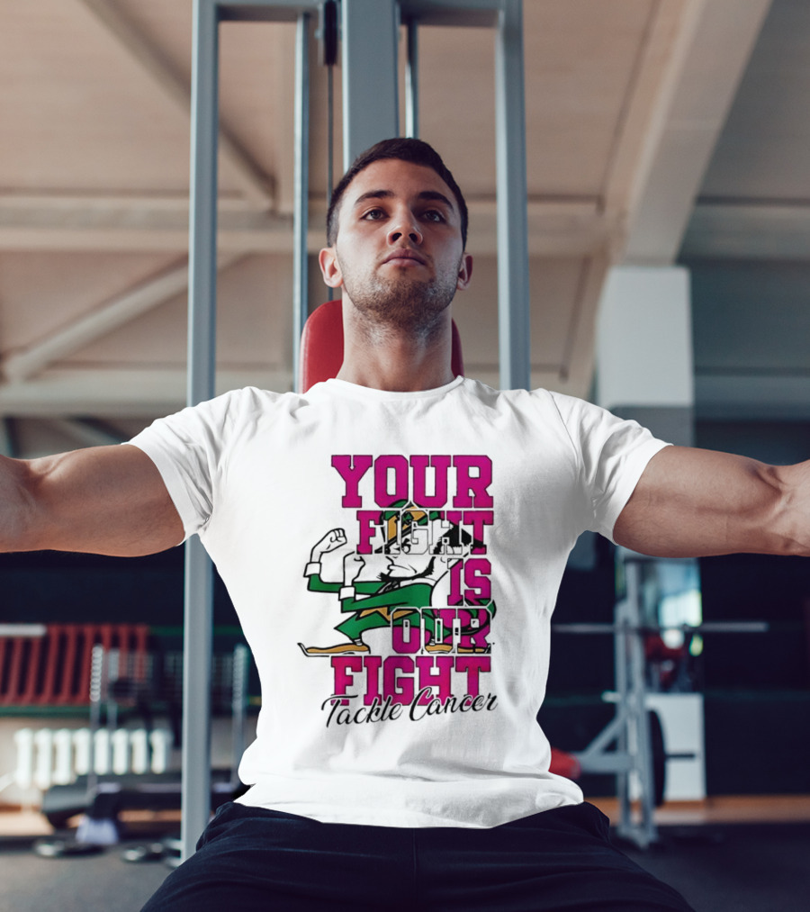 Notre Dame Fighting Irish Mascot Your Fight Is Our Fight Tackle Cancer T-Shirt