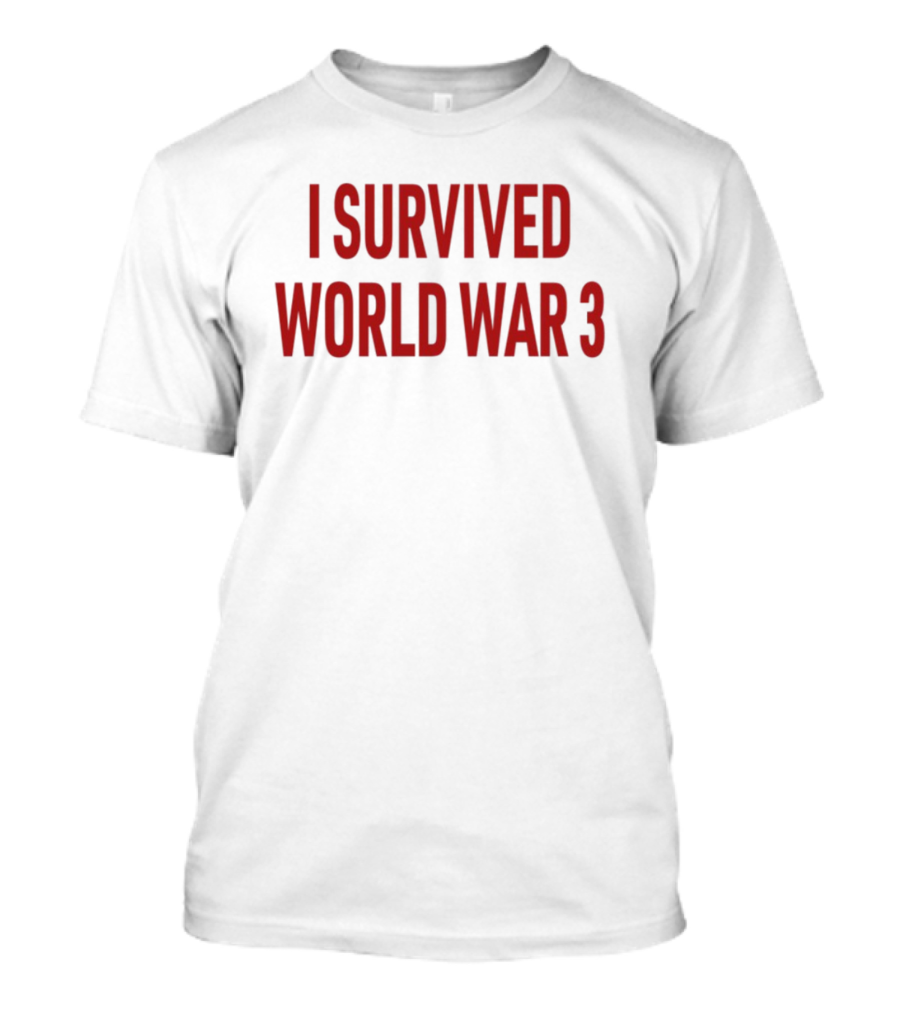 Papitrumpo I Survived World War 3 Red Bold Text T-Shirt