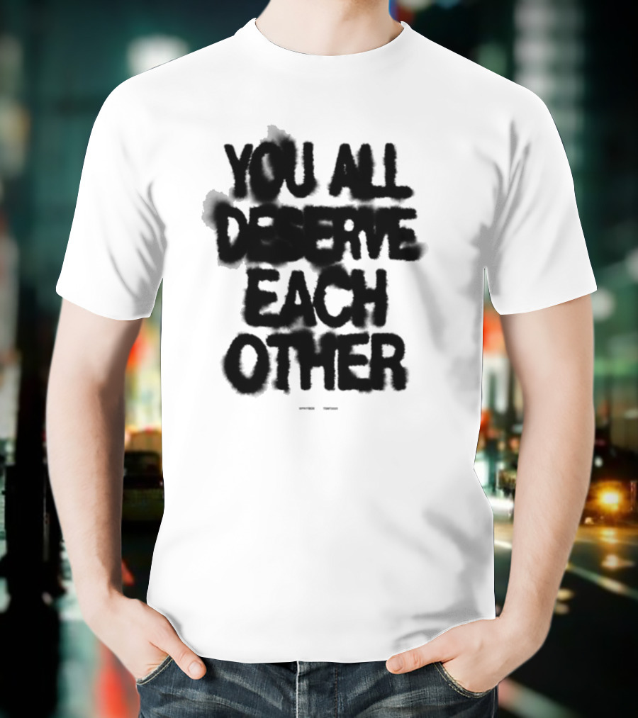 Spritbox You All Deserve Each Other Soft Spine Lyric T-Shirt