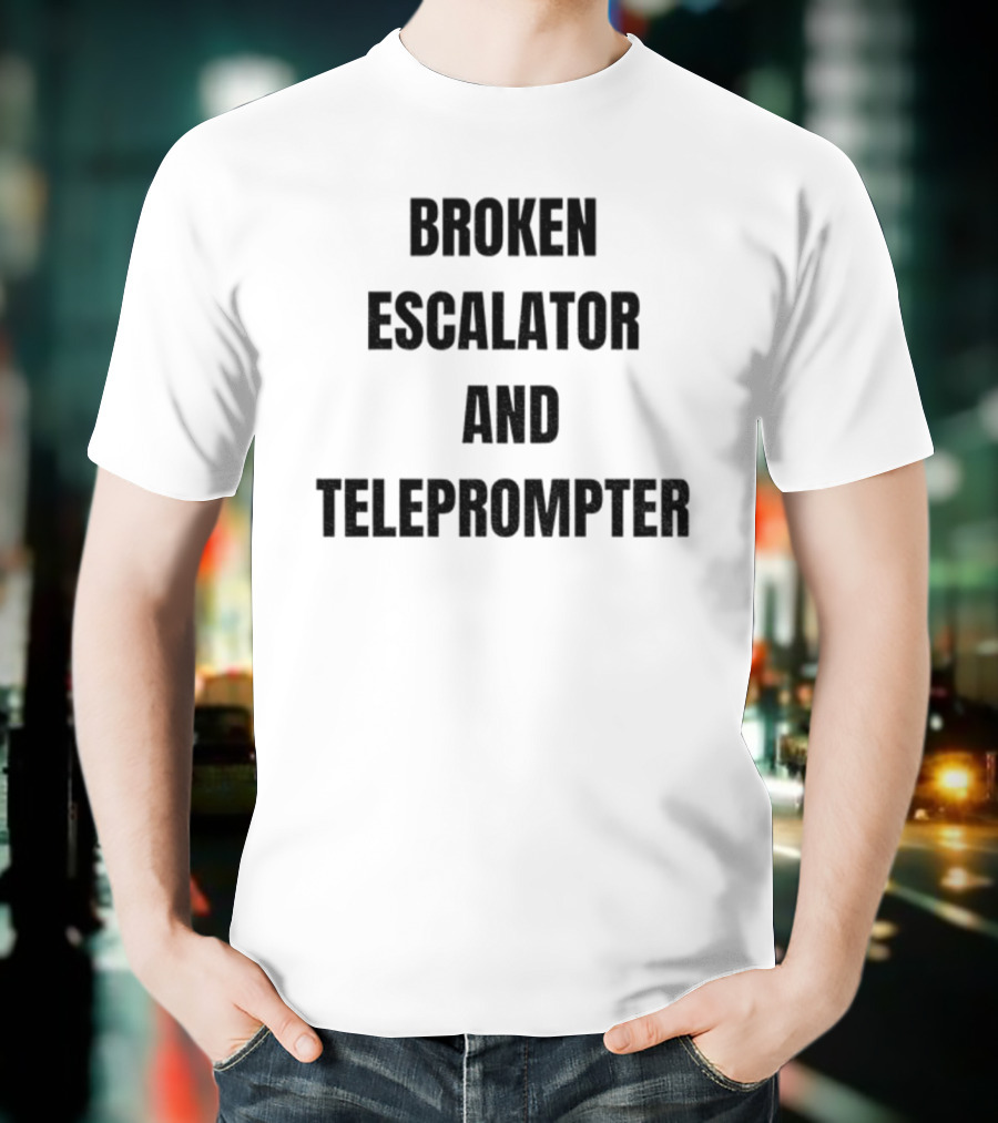 Broken Escalator And Teleprompter Funny Trump T-Shirt