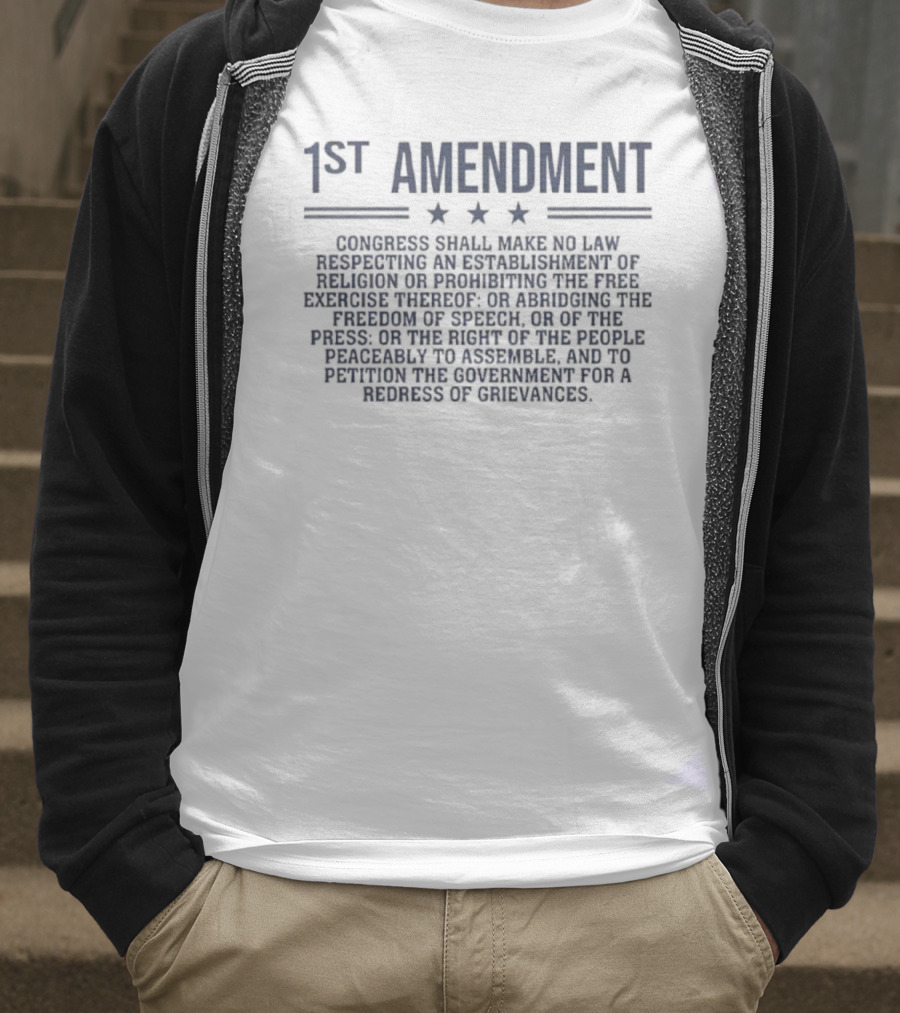 1st Amendment Congress Shall Make No Law Freedom Of Speech Patriot T-Shirt