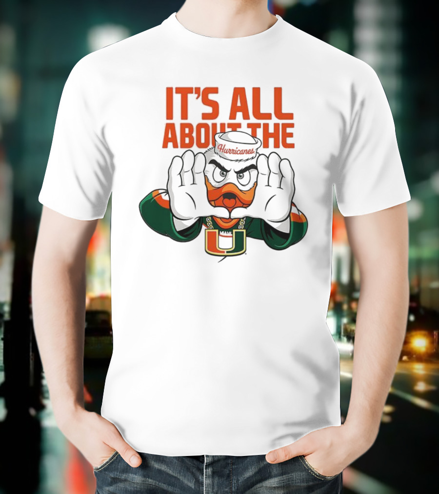 Miami Hurricanes It's All About The U Sports Team Enthusiast Apparel T-Shirt