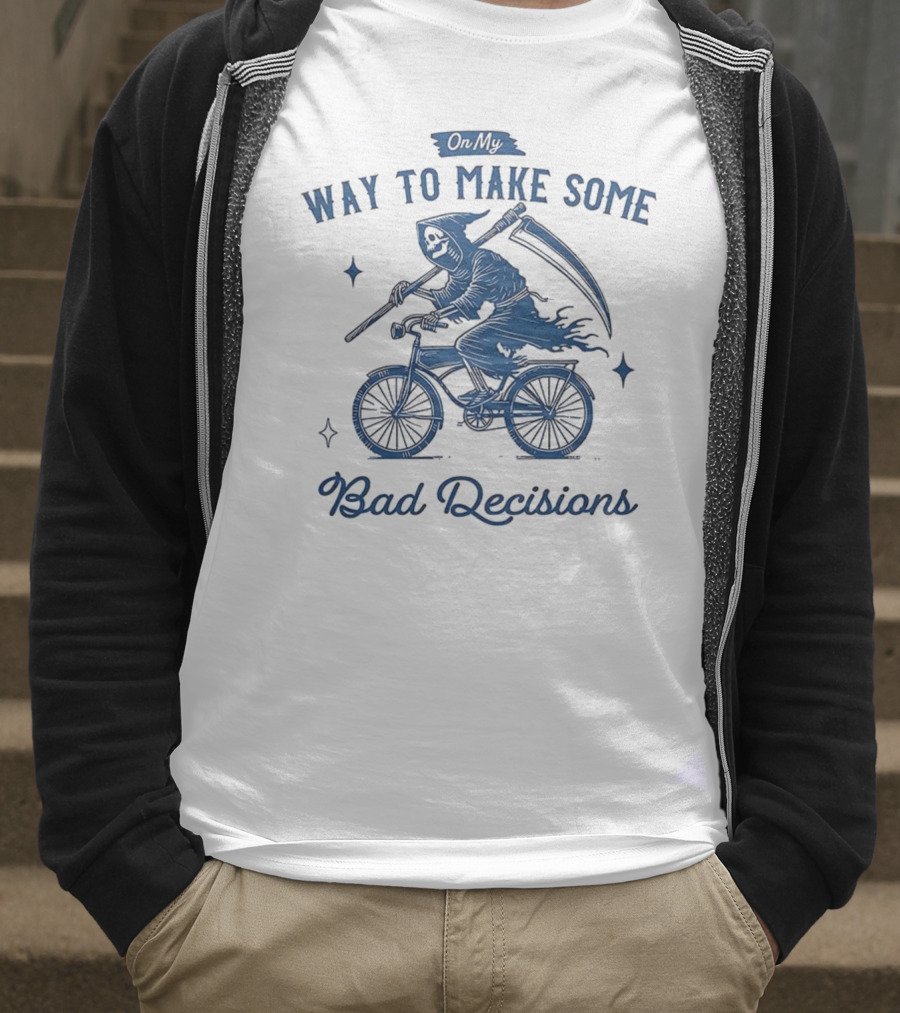 On My Way To Make Some Bad Decisions Grim Reaper Bicycle Rider T-Shirt